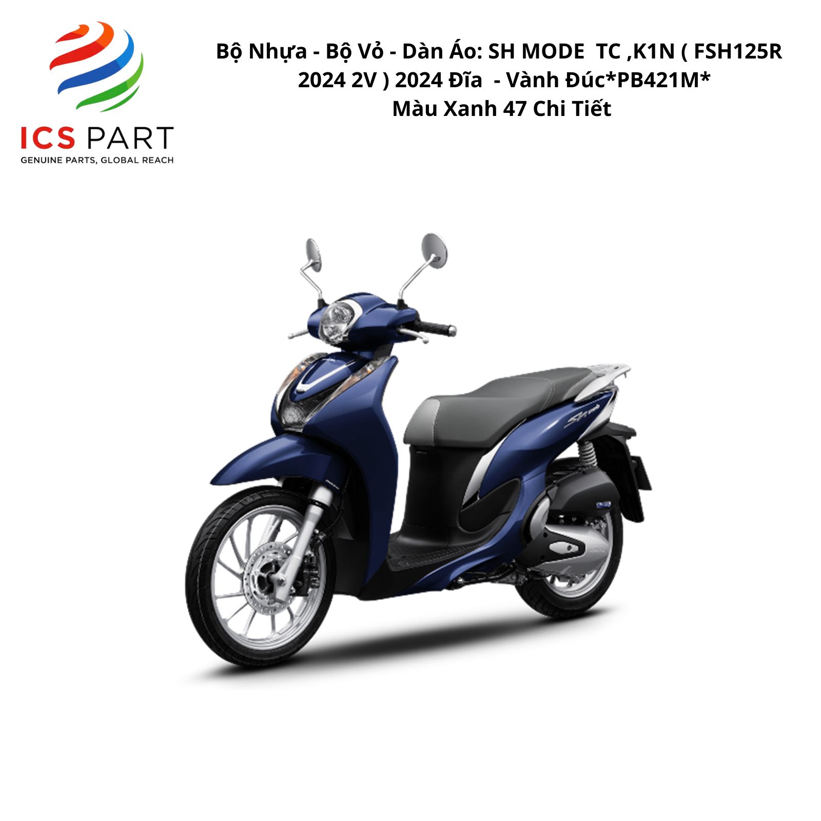 Bộ Nhựa - Bộ Vỏ - Dàn Áo Sh Mode 125 - K1N | 2020 - 2025 ( FSH125R 2024 2V ) 2020 - 2025 Đĩa - Vành Đúc *PB421M* Màu Xanh 47 Chi Tiết