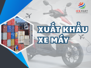 ICS PART xuất khẩu xe máy số lượng lớn, giá cạnh tranh