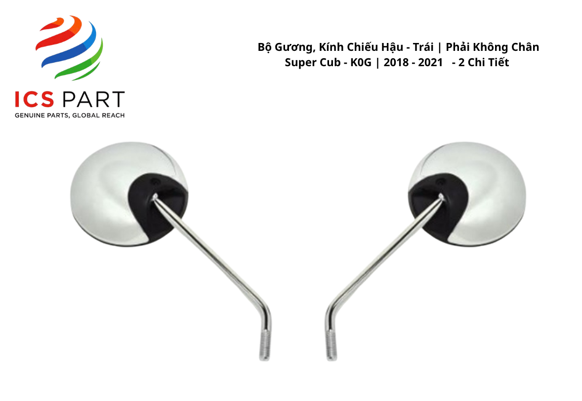 Bộ Gương, Kính Chiếu Hậu – Trái | Phải Không Chân Super Cub – K0G | 2018 – 2021 2018 – 2021 – 2 Chi Tiết